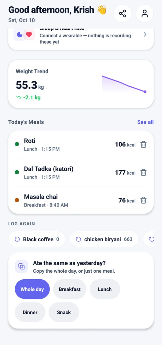 Today's meals in the app with a Log again row underneath (black coffee, chicken biryani) and a prompt to copy yesterday's meals.